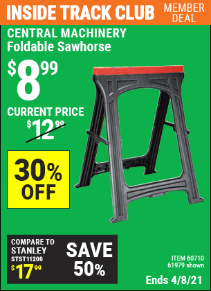 Inside Track Club members can buy the CENTRAL MACHINERY Foldable Sawhorse (Item 61979/60710) for $8.99, valid through 4/8/2021.