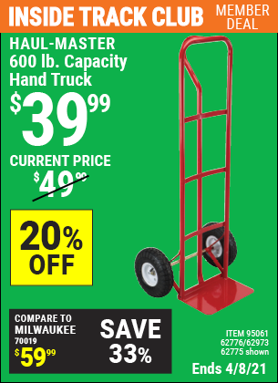 Inside Track Club members can buy the HAUL-MASTER 600 Lbs. Capacity Heavy Duty Hand Truck (Item 62775/95061/62776/62973) for $39.99, valid through 4/8/2021.
