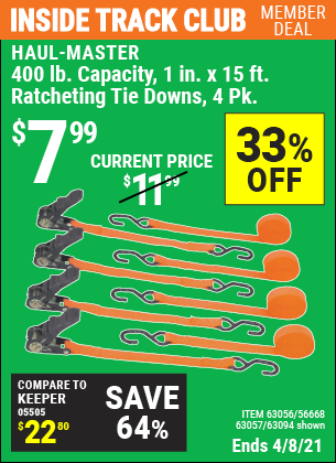 Inside Track Club members can buy the HAUL-MASTER 1 In. X 15 Ft. Ratcheting Tie Downs 4 Pk (Item 63094/63056/63057/63150/56668) for $7.99, valid through 4/8/2021.