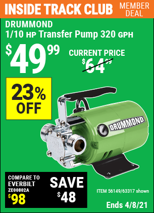 Inside Track Club members can buy the DRUMMOND 1/10 HP Transfer Pump (Item 63317/56149) for $49.99, valid through 4/8/2021.