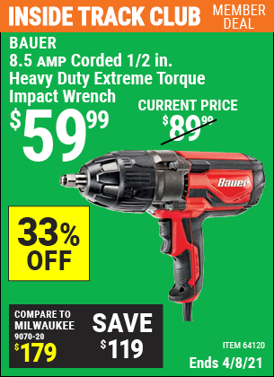Inside Track Club members can buy the BAUER 1/2 In. Heavy Duty Extreme Torque Impact Wrench (Item 64120) for $59.99, valid through 4/8/2021.