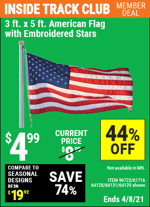 Inside Track Club members can buy the 3 Ft. X 5 Ft. American Flag With Embroidered Stars (Item 64129/96723/61716/64128/64131) for $4.99, valid through 4/8/2021.