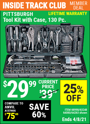 Inside Track Club members can buy the PITTSBURGH 130 Pc Tool Kit With Case (Item 63248/68998/63248/64080) for $29.99, valid through 4/8/2021.