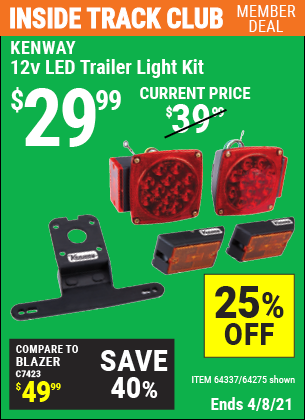 Inside Track Club members can buy the KENWAY 12 Volt LED Trailer Light Kit (Item 64275/64337) for $29.99, valid through 4/8/2021.