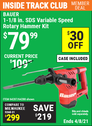 Inside Track Club members can buy the BAUER 1-1/8 in. SDS Variable Speed Pro Rotary Hammer Kit (Item 64288/64287) for $79.99, valid through 4/8/2021.