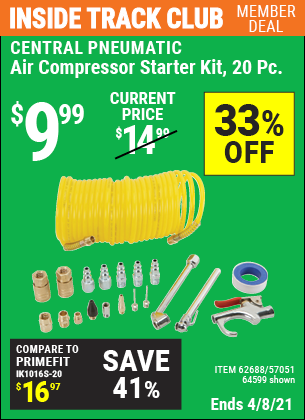 Inside Track Club members can buy the CENTRAL PNEUMATIC Air Compressor Starter Kit 20 Pc. (Item 64599/62688/57051) for $9.99, valid through 4/8/2021.