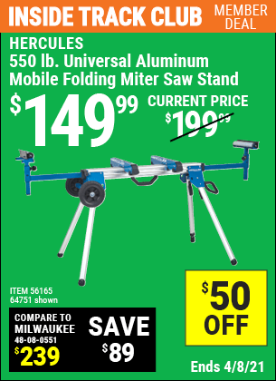 Inside Track Club members can buy the HERCULES Professional Rolling Miter Saw Stand (Item 64751/56165) for $149.99, valid through 4/8/2021.