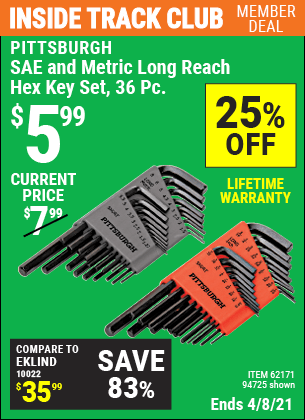 Inside Track Club members can buy the PITTSBURGH SAE & Metric Long Reach Hex Key Set 36 Pc. (Item 94725/62171) for $5.99, valid through 4/8/2021.