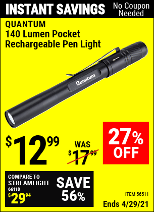 Buy the QUANTUM Rechargeable Pen Light (Item 56511) for $12.99, valid through 4/29/2021.