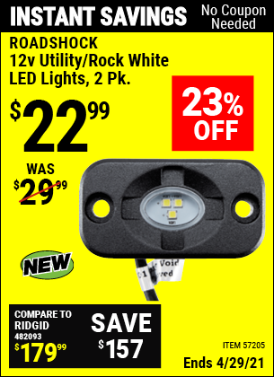 Buy the ROADSHOCK 12 Volt Utility/Rock White LED Light, 2 Pk. (Item 57205) for $22.99, valid through 4/29/2021.