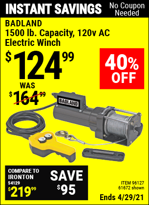 Buy the BADLAND 1500 Lbs.120V AC Electric Utility Winch (Item 61672/96127) for $124.99, valid through 4/29/2021.