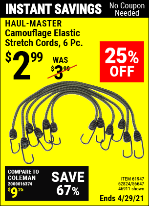 Buy the HAUL-MASTER Camouflage Elastic Stretch Cords 6 Pc. (Item 61947/46911/62824/56647) for $2.99, valid through 4/29/2021.