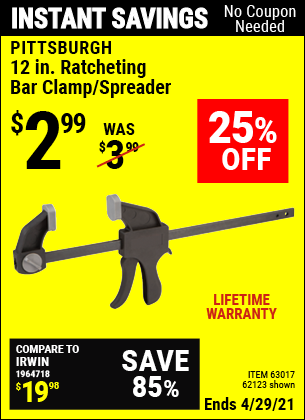 Buy the PITTSBURGH 12 in. Ratcheting Bar Clamp/Spreader (Item 62123/63017) for $2.99, valid through 4/29/2021.