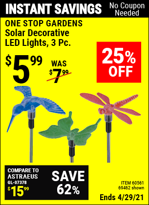 Buy the ONE STOP GARDENS Solar Decorative LED Lights (Item 69462/60561) for $5.99, valid through 4/29/2021.