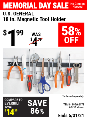 Buy the U.S. GENERAL 18 in. Magnetic Tool Holder (Item 60433/61199/62178) for $1.99, valid through 5/31/2021.