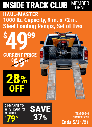 Inside Track Club members can buy the HAUL-MASTER 1000 lb. Capacity 9 in. x 72 in. Steel Loading Ramps Set of Two (Item 44649/69646) for $49.99, valid through 5/27/2021.