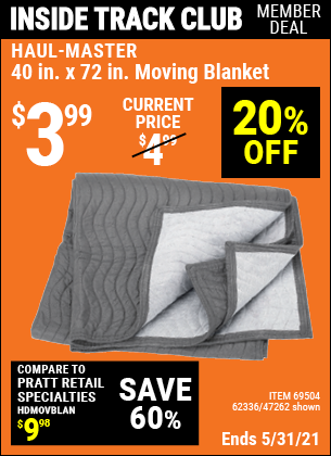 Inside Track Club members can buy the HAUL-MASTER 40 in. x 72 in. Moving Blanket (Item 47262/69504/62336) for $3.99, valid through 5/27/2021.