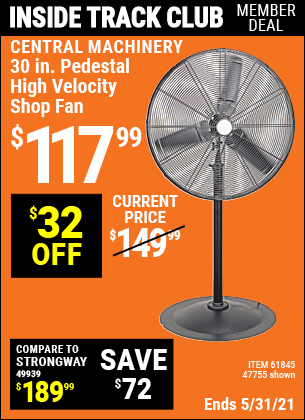 Inside Track Club members can buy the CENTRAL MACHINERY 30 In. Pedestal High Velocity Shop Fan (Item 47755/61845) for $117.99, valid through 5/27/2021.