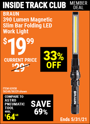 Inside Track Club members can buy the BRAUN 390 Lumen Magnetic Slim Bar Folding LED Work Light (Item 56329/63958/56248) for $19.99, valid through 5/27/2021.