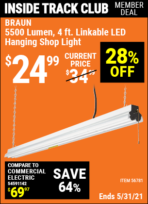 Inside Track Club members can buy the BRAUN 5500 Lumen 4 Ft. Linkable LED Shop Light (Item 56781) for $24.99, valid through 5/27/2021.
