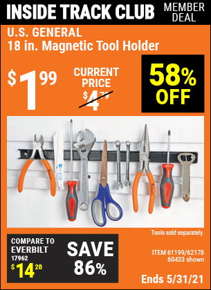 Inside Track Club members can buy the U.S. GENERAL 18 in. Magnetic Tool Holder (Item 60433/61199/62178) for $1.99, valid through 5/27/2021.