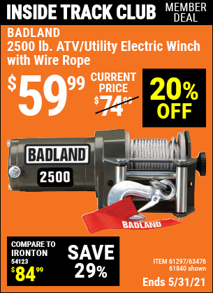 Inside Track Club members can buy the BADLAND 2500 lb. ATV/Utility Winch (Item 61840/61297/63476) for $59.99, valid through 5/27/2021.