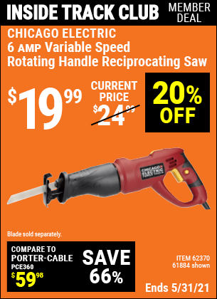 Inside Track Club members can buy the CHICAGO ELECTRIC 6 Amp Heavy Duty Variable Speed Rotating Handle Reciprocating Saw (Item 61884/62370) for $19.99, valid through 5/27/2021.