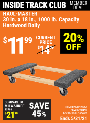 Inside Track Club members can buy the HAUL-MASTER 30 In x 18 In 1000 Lbs. Capacity Hardwood Dolly (Item 61897/92486/39757/60496/62398/38970) for $11.99, valid through 5/27/2021.