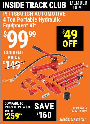 Inside Track Club members can buy the PITTSBURGH AUTOMOTIVE 4 ton Heavy Duty Portable Hydraulic Equipment Kit (Item 62115/62115) for $99.99, valid through 5/27/2021.