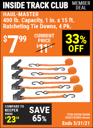 Inside Track Club members can buy the HAUL-MASTER 1 In. X 15 Ft. Ratcheting Tie Downs 4 Pk (Item 63094/63056/63057/56668) for $7.99, valid through 5/27/2021.