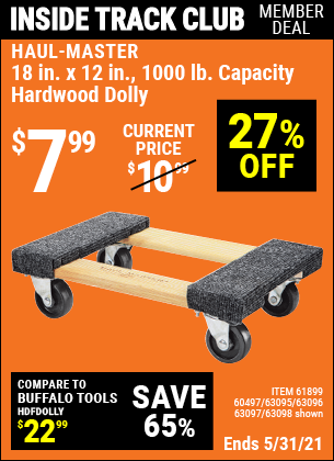 Inside Track Club members can buy the HAUL-MASTER 18 In. X 12 In. 1000 Lb. Capacity Hardwood Dolly (Item 63098/60497/61899/63095/63096/63097) for $7.99, valid through 5/27/2021.