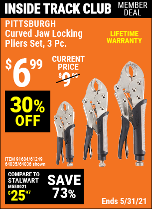 Inside Track Club members can buy the PITTSBURGH 3 Pc Curved Jaw Locking Pliers Set (Item 64036/91684/61249/64035) for $6.99, valid through 5/27/2021.