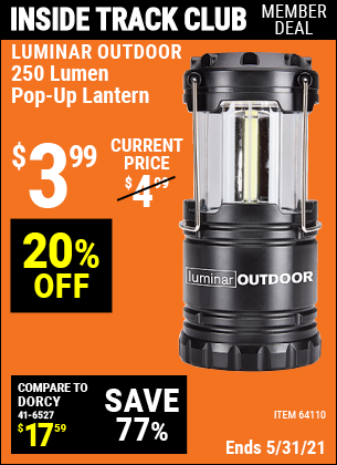 Inside Track Club members can buy the LUMINAR OUTDOOR 250 Lumen Compact Pop-Up Lantern (Item 64110) for $3.99, valid through 5/27/2021.
