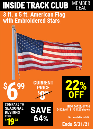 Inside Track Club members can buy the 3 Ft. X 5 Ft. American Flag With Embroidered Stars (Item 64129/96723/61716/64128/64131) for $6.99, valid through 5/27/2021.