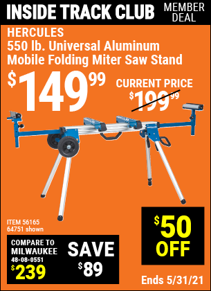 Inside Track Club members can buy the HERCULES Professional Rolling Miter Saw Stand (Item 64751/56165) for $149.99, valid through 5/27/2021.