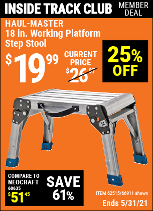 Inside Track Club members can buy the HAUL-MASTER 18 In. Working Platform Step Stool (Item 66911/62515) for $19.99, valid through 5/27/2021.