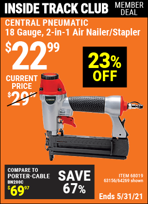 Inside Track Club members can buy the CENTRAL PNEUMATIC 18 Gauge 2-in-1 Air Nailer/Stapler (Item 68019/68019/63156) for $22.99, valid through 5/27/2021.