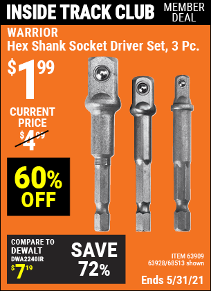 Inside Track Club members can buy the WARRIOR Hex Shank Socket Driver Set 3 Pc. (Item 68513/63909/63928) for $1.99, valid through 5/27/2021.