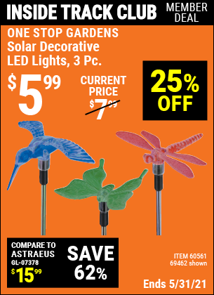 Inside Track Club members can buy the ONE STOP GARDENS Solar Decorative LED Lights (Item 69462/60561) for $5.99, valid through 5/27/2021.