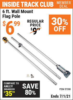 Inside Track Club members can buy the 6 Ft. Wall Mount Flag Pole (Item 57398) for $6.99, valid through 7/1/2021.