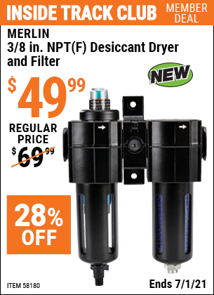 Inside Track Club members can buy the MERLIN 3/8 In. NPT(F) Desiccant Dryer And Filter (Item 58180) for $49.99, valid through 7/1/2021.