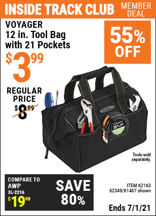 Inside Track Club members can buy the VOYAGER 12 in. Tool Bag with 21 Pockets (Item 61467/62163/62349) for $3.99, valid through 7/1/2021.