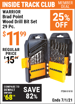 Inside Track Club members can buy the WARRIOR Brad Point Wood Drill Bit Set 29 Pc. (Item 61618) for $11.99, valid through 7/1/2021.