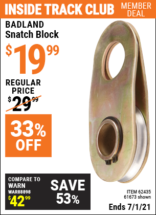 Inside Track Club members can buy the BADLAND Snatch Block (Item 61673/62435) for $19.99, valid through 7/1/2021.