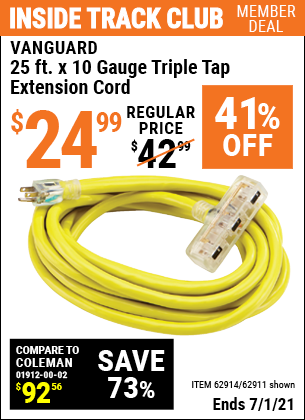 Inside Track Club members can buy the VANGUARD 25 Ft. x 10 Gauge Triple Tap Extension Cord (Item 62911/62914) for $24.99, valid through 7/1/2021.