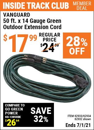 Inside Track Club members can buy the VANGUARD 50 ft. x 14 Gauge Green Outdoor Extension Cord (Item 62932/62933/62934) for $17.99, valid through 7/1/2021.