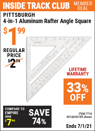 Inside Track Club members can buy the PITTSBURGH 4-in-1 Aluminum Rafter Angle Square (Item 63185/7718/63140) for $1.99, valid through 7/1/2021.