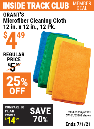 Inside Track Club members can buy the GRANT'S Microfiber Cleaning Cloth 12 in. x 12 in. 12 Pk. (Item 63362/63357/63361/57161) for $4.49, valid through 7/1/2021.