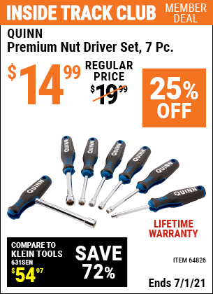 Inside Track Club members can buy the QUINN Premium Nut Driver Set 7 Pc. (Item 64826) for $14.99, valid through 7/1/2021.