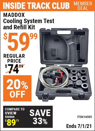 Inside Track Club members can buy the MADDOX Cooling System Test And Refill Kit (Item 64985) for $59.99, valid through 7/1/2021.
